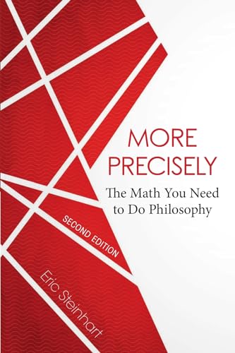 More Precisely: The Math You Need to Do Philosophy von Broadview Press Inc