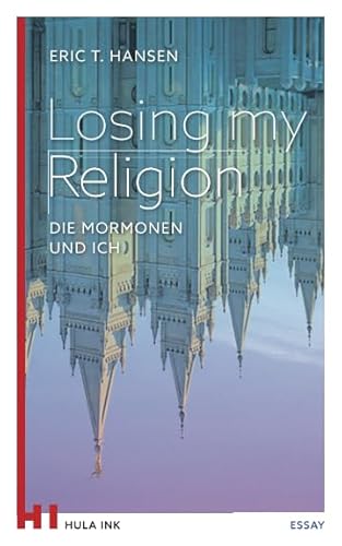 Losing my Religion: Die Mormonen und ich von Hula Ink