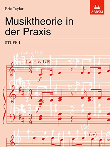 Musiktheorie in der Praxis.Bd.1: German edition (Music Theory in Practice (ABRSM))