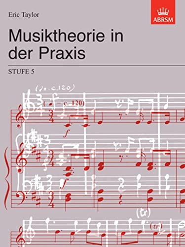 Taylor, E: Musiktheorie in der Praxis Stufe 5: German Edition (Music Theory in Practice (ABRSM))