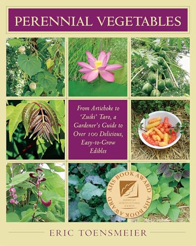 Perennial Vegetables: From Artichokes to Zuiki Taro, A Gardener's Guide to Over 100 Delicious and Easy to Grow Edibles von Chelsea Green Publishing Company
