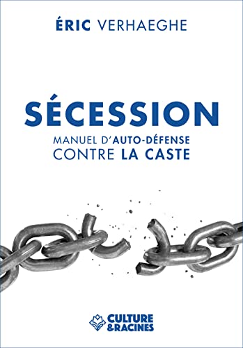 SÉCESSION : Manuel d'auto-défense contre la caste von Culture & Racines