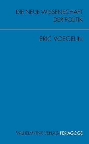 Die Neue Wissenschaft der Politik: Eine Einführung (Periagoge) von Fink (Wilhelm)