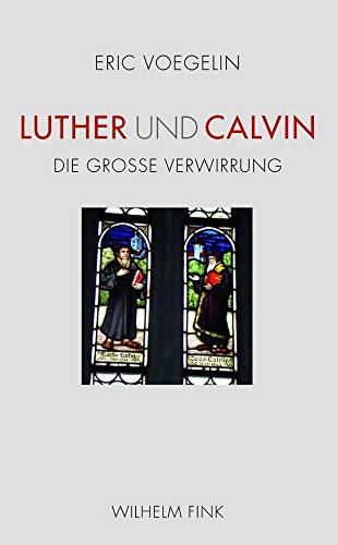 Luther und Calvin. Die Große Verwirrung von Fink (Wilhelm)