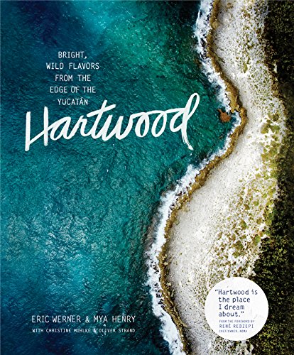 Hartwood: Bright, Wild Flavors from the Edge of the Yucatán von Artisan