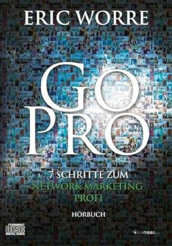 Go Pro - Hörbuch: 7 Schritte zum Network Marketing Profi