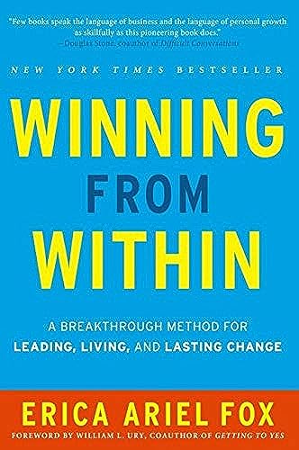 Winning from Within: A Breakthrough Method for Leading, Living, and Lasting Change von Business