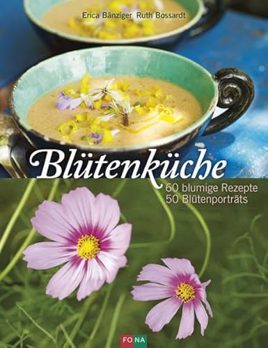 Blütenküche: 60 blumige Rezepte 50 Blütenporträts von Hdecke Verlag GmbH