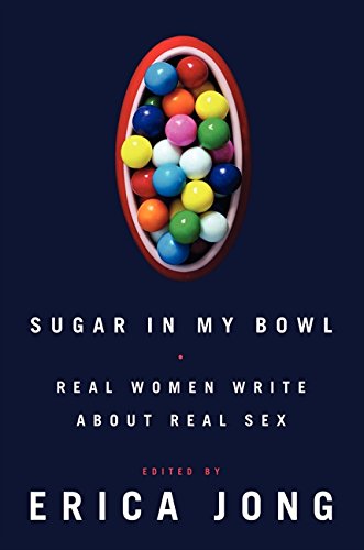 Sugar in My Bowl: Real Women Write About Real Sex von Ecco