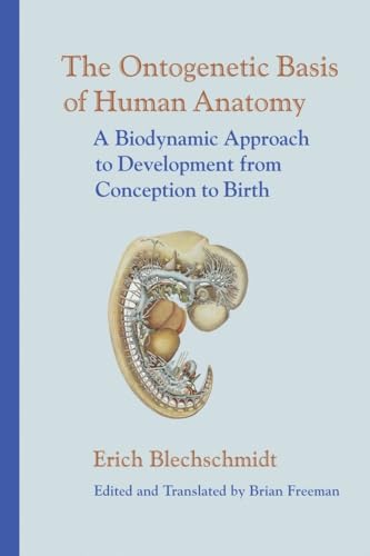 The Ontogenetic Basis of Human Anatomy: A Biodynamic Approach to Development from Conception to Birth von North Atlantic Books
