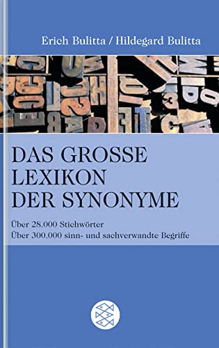 Das große Lexikon der Synonyme: Über 28.000 Stichwörter Über 300.000 sinn- und sachverwandte Begriffe von FISCHER Taschenbuch
