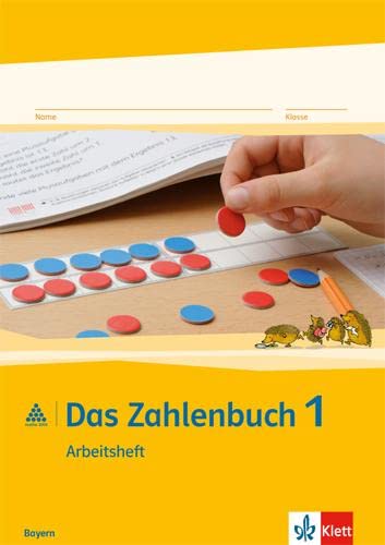 Das Zahlenbuch 1. Ausgabe Bayern: Arbeitsheft Klasse 1 (Das Zahlenbuch. Ausgabe für Bayern ab 2014)