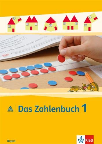 Das Zahlenbuch 1. Ausgabe Bayern: Schulbuch Klasse 1 (Das Zahlenbuch. Ausgabe für Bayern ab 2014) von Klett