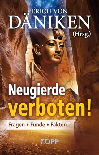 Neugierde verboten!: Fragen – Funde - Fakten