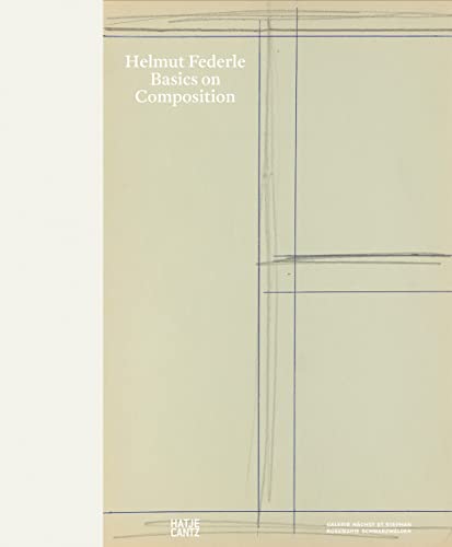 Helmut Federle: Basics on Composition (Zeitgenössische Kunst)