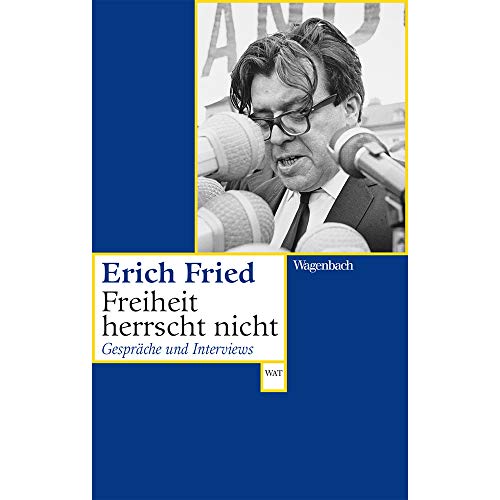 Freiheit herrscht nicht: Gespräche und Interviews (Wagenbachs andere Taschenbücher) Herausgegeben von Volker Kaukoreit und Tanja Gausterer von Wagenbach, K