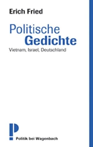 Politische Gedichte: Vietnam, Israel, Deutschland Neu zusammengestellt und kommentiert von Wagenbach, K