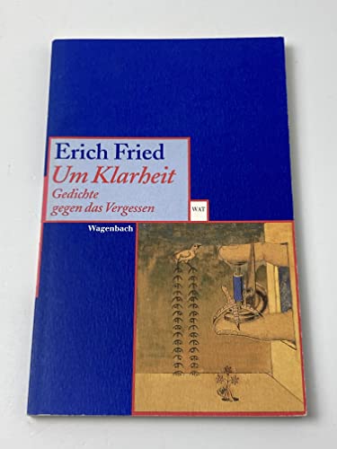 Um Klarheit. Gedichte gegen das Vergessen. (Wagenbachs andere Taschenbücher)