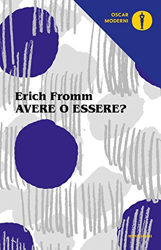 Avere o essere? (Oscar moderni, Band 196) Avere o essere? (Oscar moderni, Band 196)