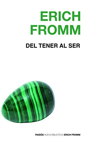 Del tener al ser : caminos y extravíos de la conciencia (Nueva Biblioteca Erich Fromm, Band 1)