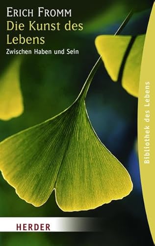 Die Kunst des Lebens: Zwischen Haben und Sein (HERDER spektrum) von Verlag Herder GmbH