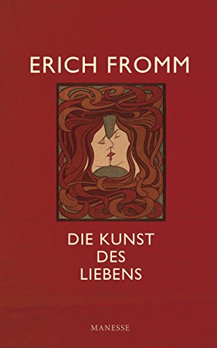 Die Kunst des Liebens: Übersetzt von Ernst und Liselotte Mickel von Manesse Verlag