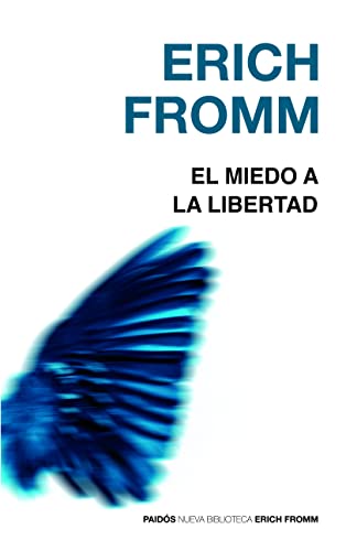 El miedo a la libertad (Nueva Biblioteca Erich Fromm) von Ediciones Paidós