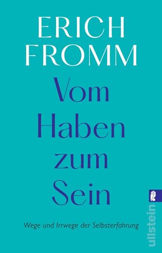 Vom Haben zum Sein: Wege und Irrwege der Selbsterfahrung (0) von ULLSTEIN TASCHENBUCH