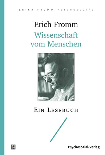 Wissenschaft vom Menschen: Ein Lesebuch (Erich Fromm psychosozial) von Psychosozial Verlag GbR