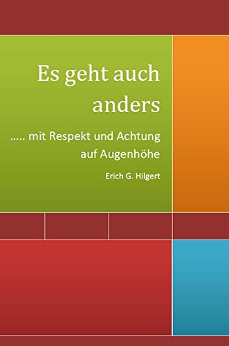 Es geht auch anders: … mit Respekt und Achtung auf Augenhöhe von Rediroma-Verlag