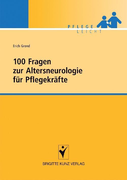 100 Fragen zur Altersneurologie für Pflegekräfte von Schlütersche