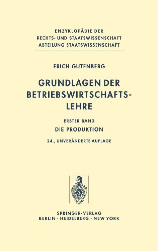 Grundlagen der Betriebswirtschaftslehre: Die Produktion (Enzyklopädie der Rechts- und Staatswissenschaft)