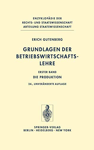 Grundlagen der Betriebswirtschaftslehre: Die Produktion (Enzyklopädie der Rechts- und Staatswissenschaft)