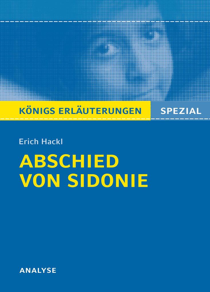 Abschied von Sidonie von Erich Hackl. Königs Erläuterungen Spezial. von Bange C. GmbH