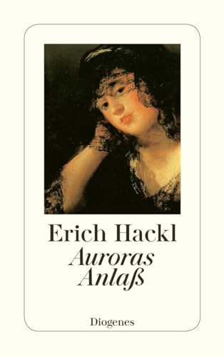 Auroras Anlaß: Erzählung. Ausgezeichnet mit dem Aspekte-Literatur-Preis 1987 (detebe)