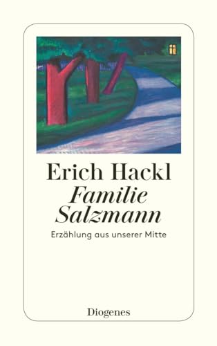 Familie Salzmann: Erzählung aus unserer Mitte (detebe) von Diogenes Verlag AG
