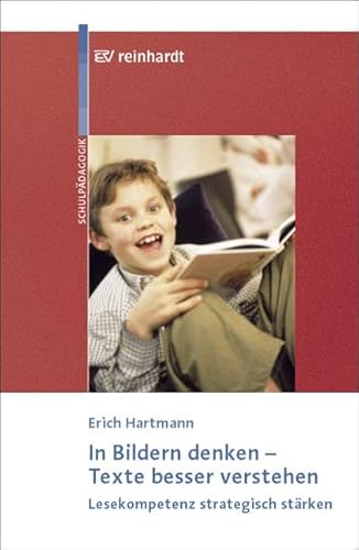 In Bildern denken - Texte besser verstehen: Lesekompetenz strategisch stärken von ERNST REINHARDT VERLAG