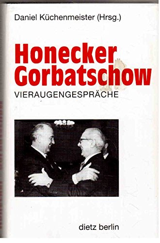 Honecker - Gorbatschow, Vieraugengespräche von Dietz, Berlin