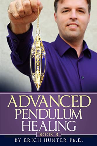 Advanced Pendulum Healing Advanced Pendulum Healing von CREATESPACE
