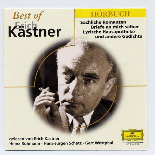 Best Of Erich Kästner: Sachliche Romanzen; Briefe an mich selber; Lyrische Hausapotheke und andere Gedichte (Eloquence Hörbuch)