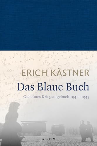 Das Blaue Buch: Geheimes Kriegstagebuch 1941 - 1945 Das Blaue Buch: Geheimes Kriegstagebuch 1941 - 1945