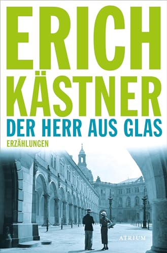 Der Herr aus Glas: Erzählungen von Atrium Verlag