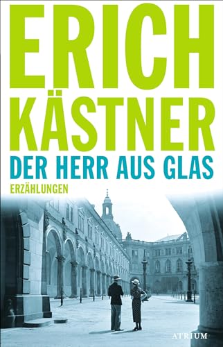 Der Herr aus Glas: Erzählungen von Atrium Verlag
