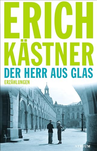 Der Herr aus Glas: Erzählungen Der Herr aus Glas: Erzählungen von Atrium Verlag
