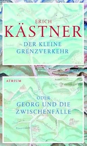 Der kleine Grenzverkehr: oder Georg und die Zwischenfälle von Atrium Verlag