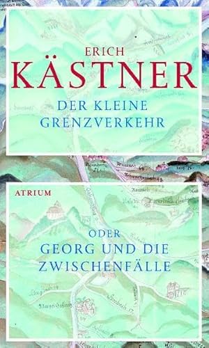 Der kleine Grenzverkehr: oder Georg und die Zwischenfälle von Atrium Verlag