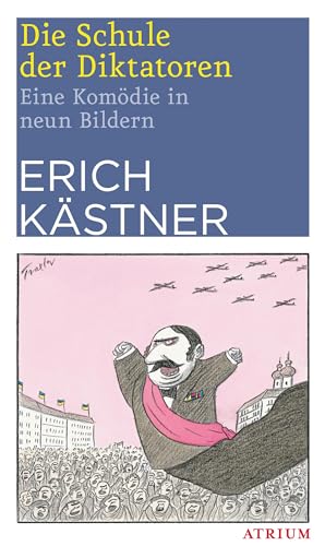 Die Schule der Diktatoren (NA): Eine Komödie in neun Bildern von Atrium Verlag