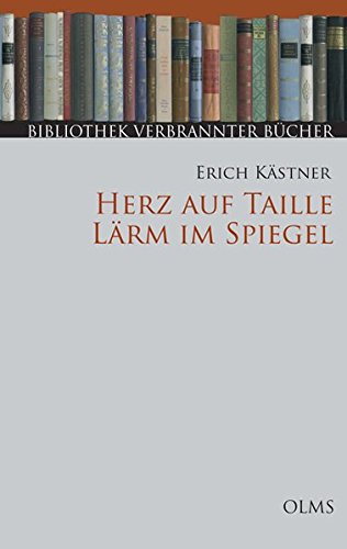 Herz auf Taille / Lärm im Spiegel: 2 Bände in einem Band: Herz auf Taille. Mit Zeichnungen von Erich Ohser. Lärm im Spiegel. Mit Zeichnungen von ... Neuauflage (Bibliothek Verbrannter Bücher)