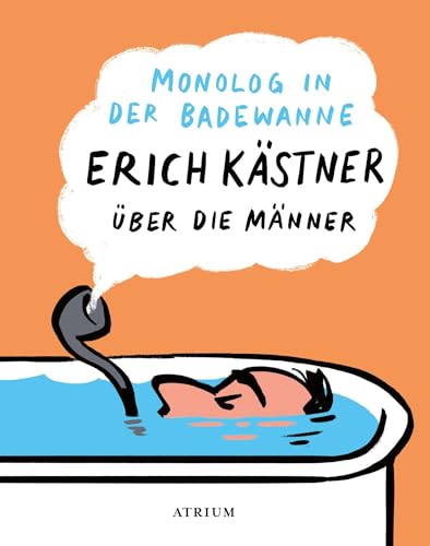 Monolog in der Badewanne: Erich Kästner über die Männer