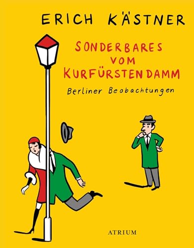 Sonderbares vom Kurfürstendamm: Berliner Beobachtungen von Atrium Verlag